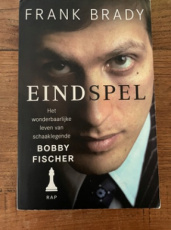 35473 Brady, F. Eindspel, het wonderbaarlijke leven van schaaklegende Bobby Fischer