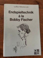 Nikolaiczuk, L. Endspieltechnik a la Bobby Fischer
