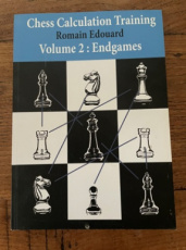 Edouard, R. Chess Calculation Training, Volume 2: Endgames