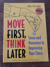 35492 Hendriks, W. Move first, think later, sense and nonsense in improving your chess