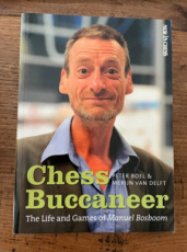 Boel, P. Chess Buccaneer, The Life and Games of Manuel Bosboom