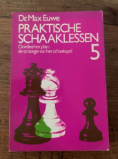 35547 Euwe, M. Oordeel en plan, de strategie van het schaakspel, Praktische schaaklessen 5