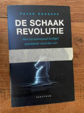 Doggers, P. De Schaakrevolutie, Hoe een eeuwenoud bordspel populairder werd dan ooit