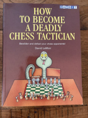35595 LeMoir, D. How to Become a Deadly Chess Tactician
