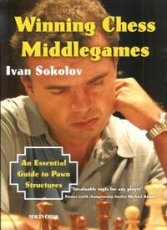 16761 Sokolov, I. Winning Chess Middlegames, an essential guide to pawn structures
