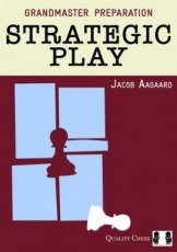 Aagaard, J. Strategic Play, Grandmaster Preparation